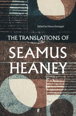 Seamus Heaney, Dr Marco Sonzogni - Translations of Seamus Heaney, Inbunden