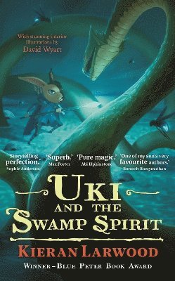 Kieran Larwood - Uki and the Swamp Spirit, Inbunden