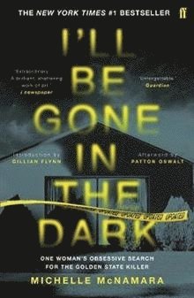 Michelle McNamara - I'll Be Gone in the Dark, Häftad