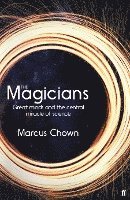 bokomslag The Magicians: Great Minds and the Central Miracle of Science