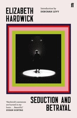Elizabeth Hardwick - Seduction and Betrayal, Häftad