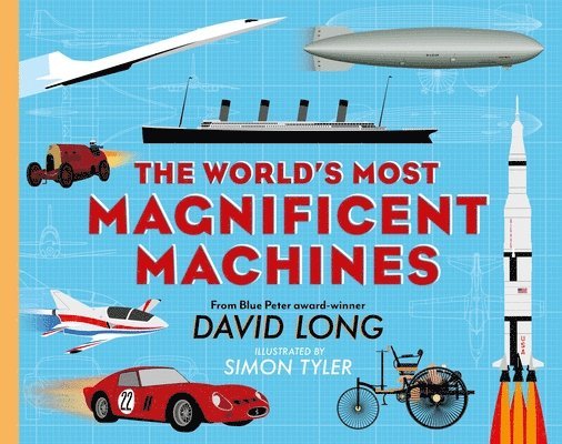 David Long, David (Author) Long - World's Most Magnificent Machines, Inbunden