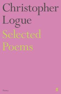 bokomslag Selected Poems of Christopher Logue