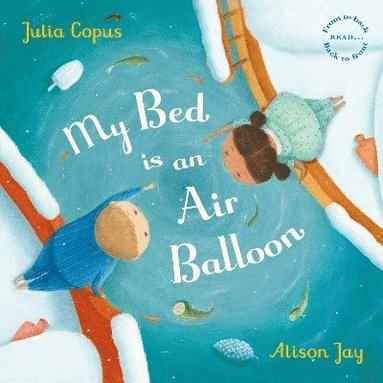 Julia Copus - My Bed is an Air Balloon, Häftad