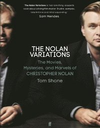 bokomslag The Nolan Variations: The Movies, Mysteries, and Marvels of Christopher Nolan