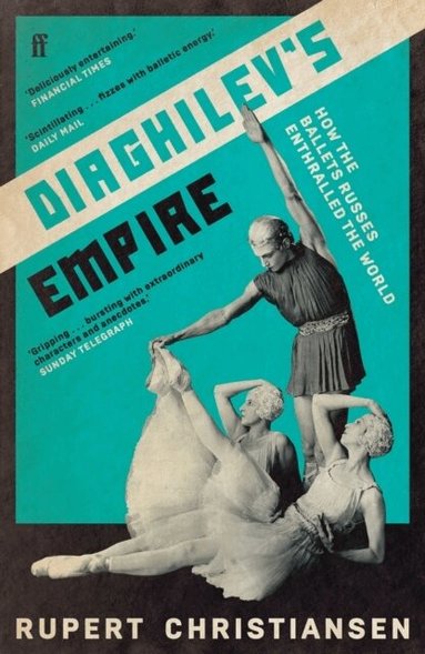Rupert Christiansen - Diaghilev's Empire, Häftad