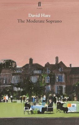 David Hare - The Moderate Soprano, Häftad