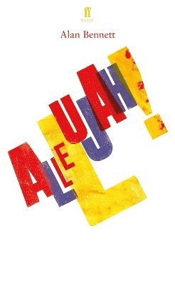 Alan Bennett - Allelujah!, Häftad