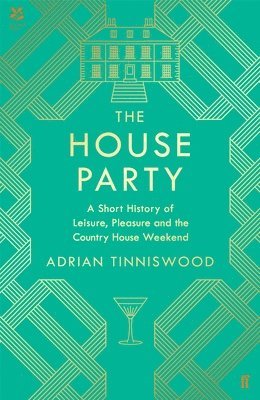 Adrian Tinniswood - House Party, Inbunden