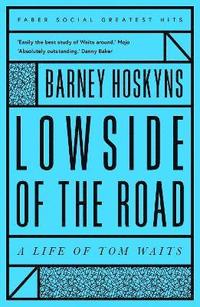 bokomslag Lowside of the Road: A Life of Tom Waits