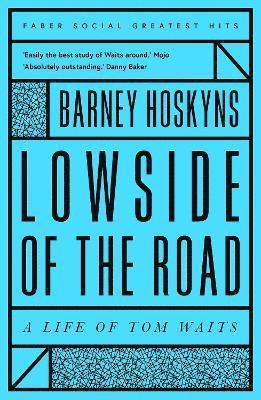 Lowside of the Road: A Life of Tom Waits