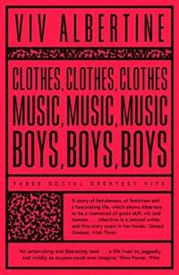 bokomslag Clothes, Clothes, Clothes. Music, Music, Music. Boys, Boys, Boys.