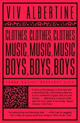 Clothes, Clothes, Clothes. Music, Music, Music. Boys, Boys, Boys.