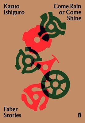 Kazuo Ishiguro - Come Rain or Come Shine, Häftad