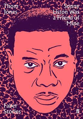 Thom Jones - Sonny Liston Was a Friend of Mine, Häftad