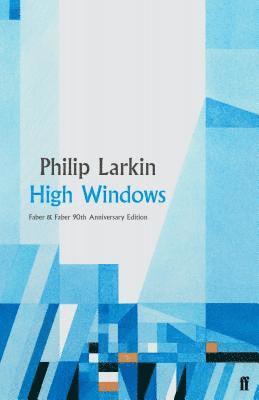 Philip Larkin - High Windows, Inbunden