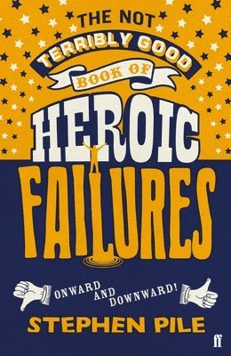The Not Terribly Good Book of Heroic Failures 1
