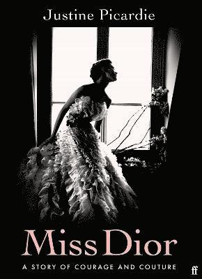 Justine Picardie - Miss Dior, Inbunden
