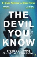 bokomslag The Devil You Know: Stories of Human Cruelty and Compassion