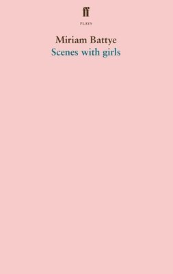 Miriam Battye - Scenes with girls, Häftad