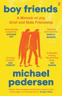 bokomslag Boy Friends: A Memoir of Joy, Grief and Male Friendship