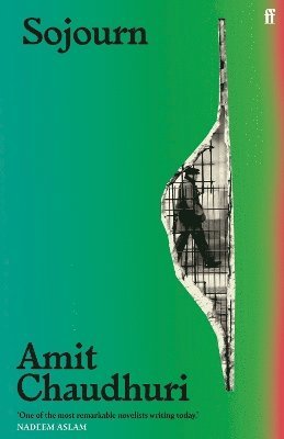 Amit Chaudhuri - Sojourn, Inbunden