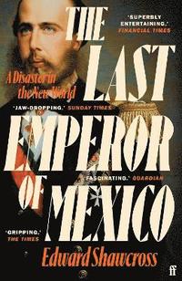 bokomslag The Last Emperor of Mexico