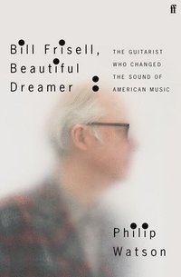 bokomslag Bill Frisell, Beautiful Dreamer