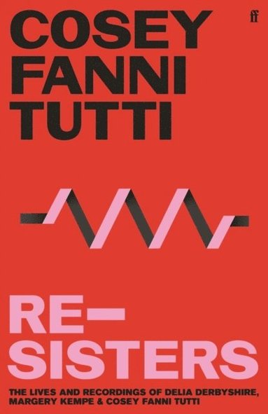 Cosey Fanni Tutti - Re-Sisters, Inbunden