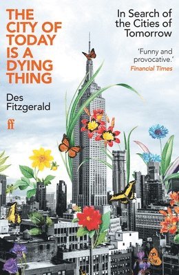 Des Fitzgerald - City of Today is a Dying Thing, Häftad