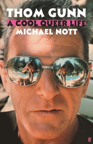 Michael Nott - Thom Gunn: A Cool Queer Life, Inbunden