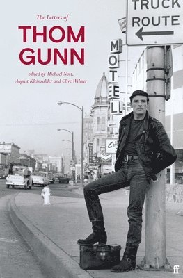 Thom Gunn, Michael Nott, August Kleinzahler, Clive Wilmer - Letters of Thom Gunn, Inbunden