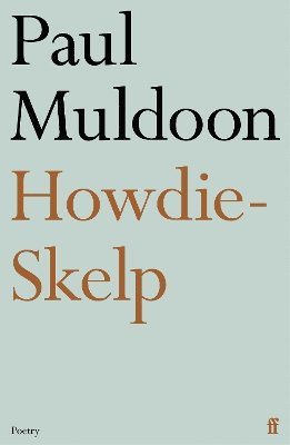 Paul Muldoon - Howdie-Skelp, Häftad