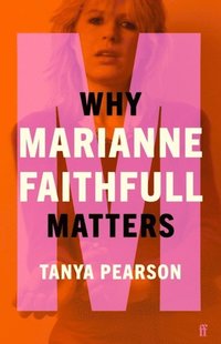 bokomslag Why Marianne Faithfull Matters