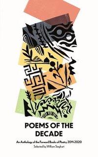 bokomslag Poems of the Decade 2011-2020: An Anthology of the Forward Books of Poetry 2011-2020