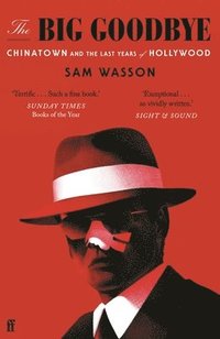 bokomslag The Big Goodbye: Chinatown and the Last Years of Hollywood