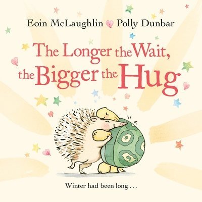 The Longer the Wait, the Bigger the Hug 1