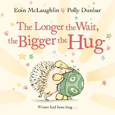 The Longer the Wait, the Bigger the Hug 1