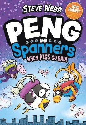 Steve Webb - Peng and Spanners: When Pigs Go Bad!, Häftad