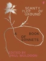 Paul Muldoon - Scanty Plot of Ground, Inbunden