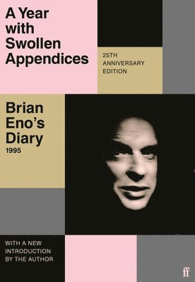 Brian Eno - Year with Swollen Appendices, Häftad