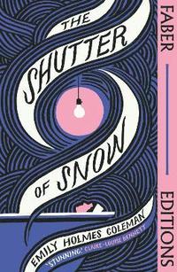 bokomslag The Shutter of Snow (Faber Editions)
