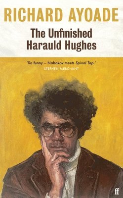Richard Ayoade - Unfinished Harauld Hughes, Inbunden