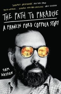 bokomslag The Path to Paradise: A Francis Ford Coppola Story