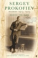 Sergey Prokofiev, Anthony Phillips - Sergey Prokofiev: Diaries 1915-1923, Häftad