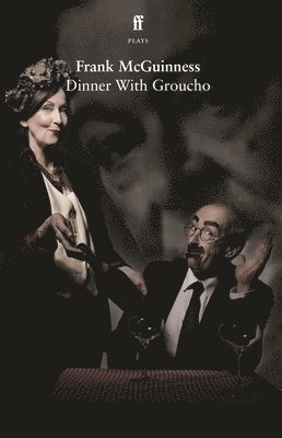 Frank McGuinness - Dinner With Groucho, Häftad