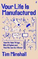 Your Life Is Manufactured