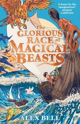 Alex Bell - Glorious Race of Magical Beasts, Häftad