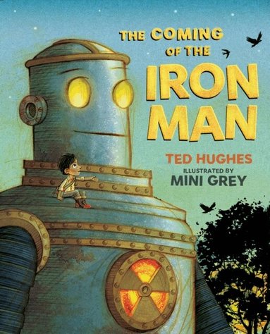 Ted Hughes - Coming of the Iron Man, Häftad