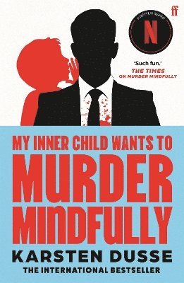 Karsten Dusse - My Inner Child Wants to Murder Mindfully, Häftad